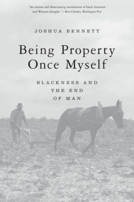Being Property Once Myself: Blackness and the E... 0674271165 Book Cover