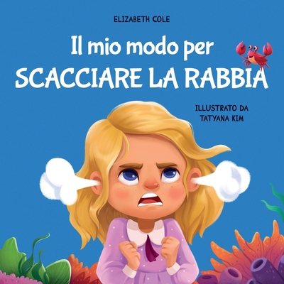 Il mio modo per scacciare la rabbia: Libro illu... [Italian] B0CKCZTLYD Book Cover