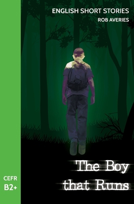 English Short Stories: The Boy That Runs (CEFR ... 153777140X Book Cover
