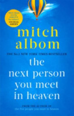 The Next Person You Meet in Heaven: The sequel ... 0751571903 Book Cover