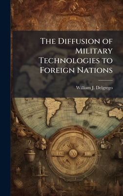 The Diffusion of Military Technologies to Forei... 1025104404 Book Cover