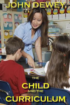 The Child and the Curriculum 0615829007 Book Cover