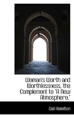 Woman's Worth and Worthlessness, the Complement... 1117096262 Book Cover