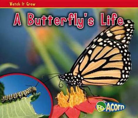 A Butterfly's Life (Watch It Grow) 1406243353 Book Cover