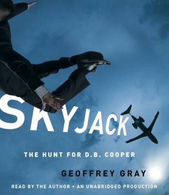 Skyjack: The Hunt for D.B. Cooper 0307735796 Book Cover