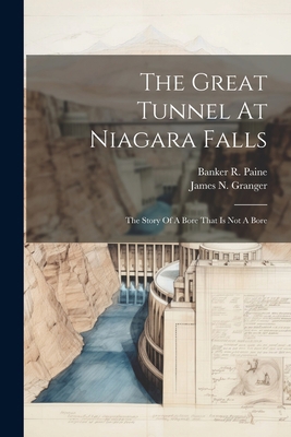 The Great Tunnel At Niagara Falls: The Story Of... 1022336770 Book Cover