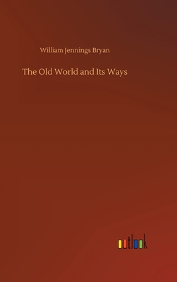 The Old World and Its Ways 3734092817 Book Cover