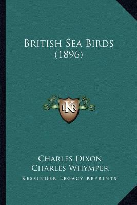 British Sea Birds (1896) 1164128663 Book Cover