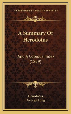 A Summary Of Herodotus: And A Copious Index (1829) 1165987708 Book Cover