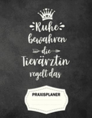 Tierärztin Praxisplaner Terminplaner: 2 Spalten pro Tag, 7-20 Uhr, 15-Minuten-Takt, Montag-Samstag, 1 Jahr, Wochenplaner für Praxis,Ausbildung,Beruf, ... für Notizen in der Physiot (German Edition)