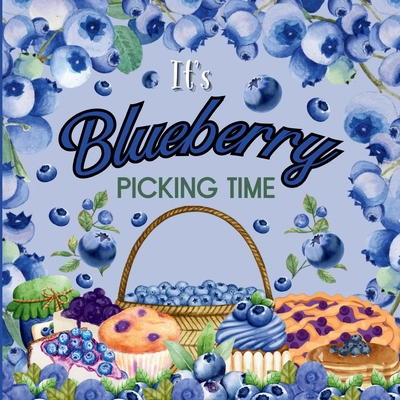 It's Blueberry Picking Time 3935908989 Book Cover