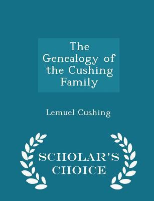 The Genealogy of the Cushing Family - Scholar's... 129637372X Book Cover