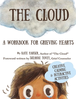 The Cloud: A Workbook for Grieving Hearts 8797582417 Book Cover