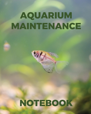 Aquarium Maintenance Notebook: Fish Hobby Fish ... 1649301596 Book Cover