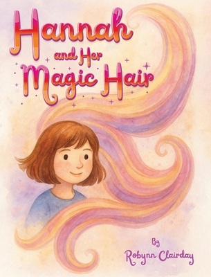 Hannah and Her Magic Hair B0GQ6VVR33 Book Cover