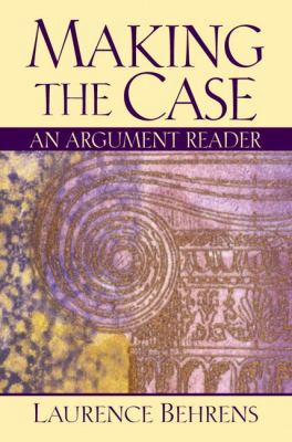 Making the Case: An Argument Reader B01KSPQNLG Book Cover