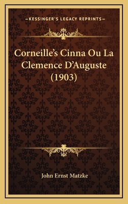 Corneille's Cinna Ou La Clemence D'Auguste (1903) [French] 1167776615 Book Cover