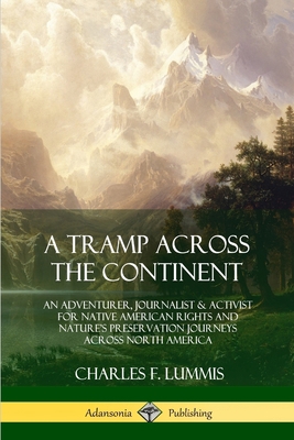 A Tramp Across the Continent: An Adventurer, Jo... 0359028667 Book Cover