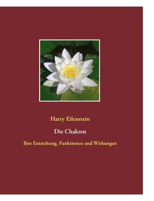 Die Chakren: Ihre Entstehung, Funktionen und Wi... [German] 3837059340 Book Cover