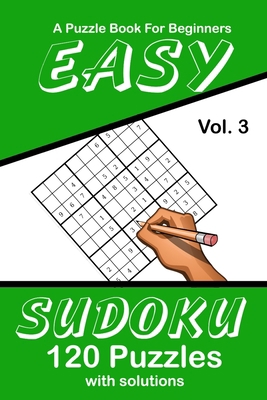 Easy Sudoku Vol. 3 A Puzzle Book For Beginners:... 1689002506 Book Cover