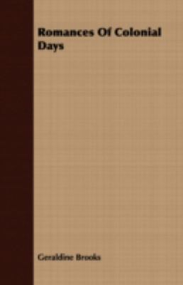 Romances of Colonial Days 1409717283 Book Cover