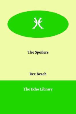 The Spoilers 1846379393 Book Cover