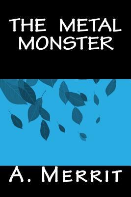 The Metal Monster 1535290544 Book Cover