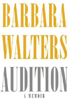 Audition: A Memoir By Barbara Walters 5557447628 Book Cover