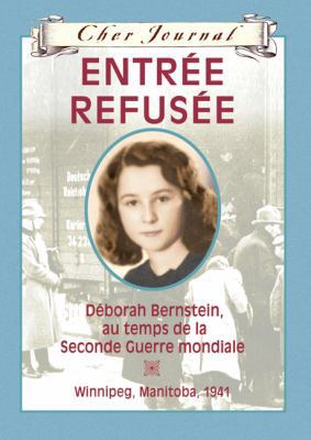 Cher Journal: Entr?e Refus?e: D?borah Bernstein... [French] 0439941547 Book Cover