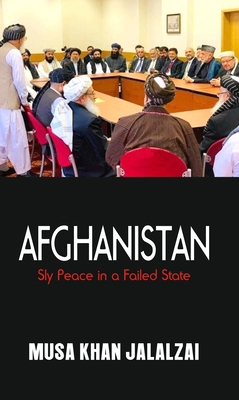 Afghanistan: Sly Peace in a Failed State 9388161882 Book Cover