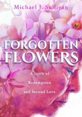 Forgotten Flowers: A Novel of Redemption and Se... 0996475591 Book Cover