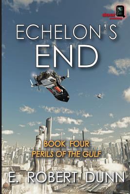 Echelon's End, Book Four: Perils of the Gulf 0615917542 Book Cover