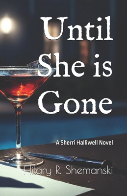 Until She is Gone: A Sherri Halliwell Novel            Book Cover