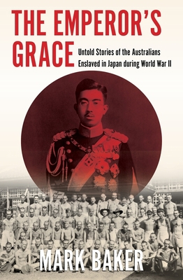 The Emperor's Grace: Untold Stories of the Aust... 1922464031 Book Cover