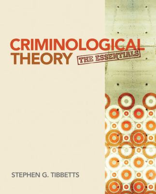 Criminological Theory: The Essentials 1412992346 Book Cover