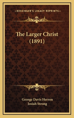 The Larger Christ (1891) 1167258231 Book Cover