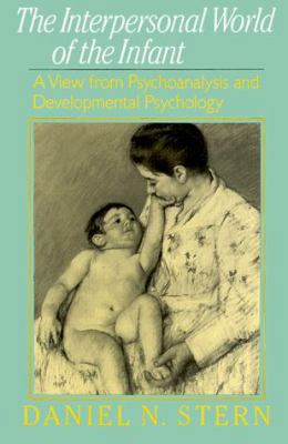 Interpersonal World Of The Infant: A View From ... 0465034039 Book Cover