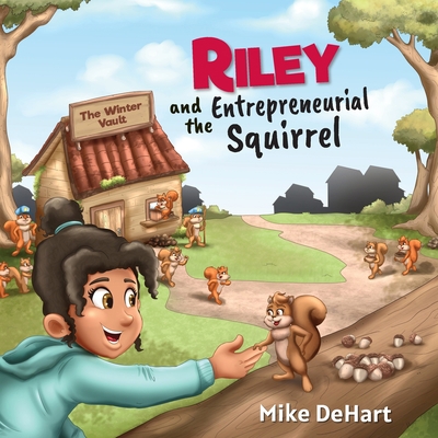 Riley and the Entrepreneurial Squirrel B0BBSQMF4F Book Cover