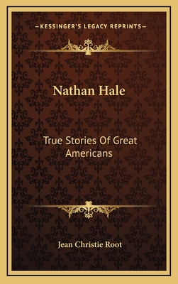 Nathan Hale: True Stories Of Great Americans 1164484850 Book Cover