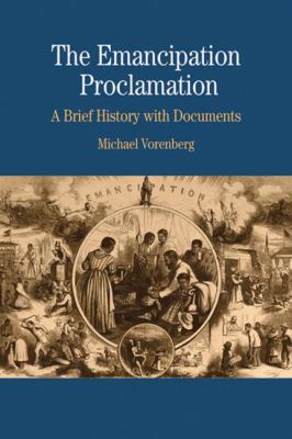 The Emancipation Proclamation: A Brief History ... 0312435819 Book Cover