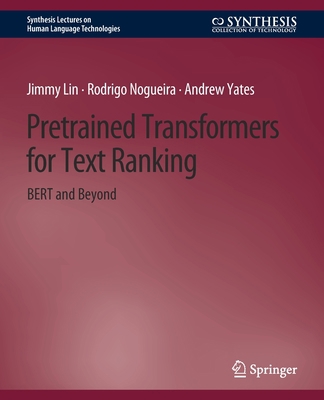 Pretrained Transformers for Text Ranking: Bert ... 3031010531 Book Cover