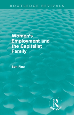 Women's Employment and the Capitalist Family 0415614112 Book Cover