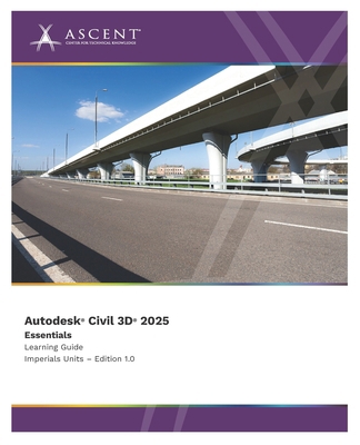 Autodesk Civil 3D 2025: Essentials (Imperial Un... 1962037266 Book Cover