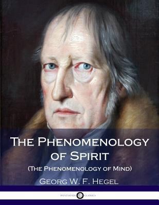 The Phenomenology of Spirit (The Phenomenology ... 1535117834 Book Cover