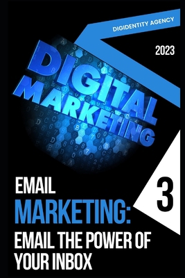 Email Marketing: The Power of Your Inbox B0CJKTV1SM Book Cover