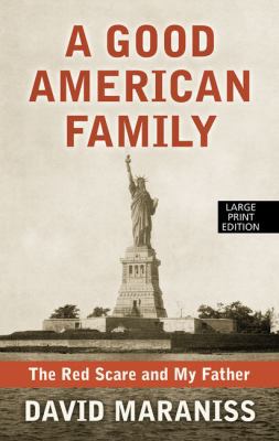 A Good American Family: The Red Scare and My Fa... [Large Print] 143287067X Book Cover