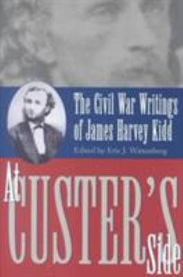 At Custer's Side: Civil War Writing on James Ha... 0873386876 Book Cover