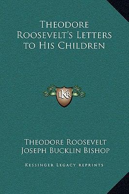 Theodore Roosevelt's Letters to His Children 1169302734 Book Cover