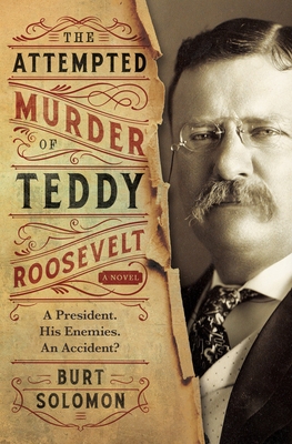 The Attempted Murder of Teddy Roosevelt 0765392682 Book Cover