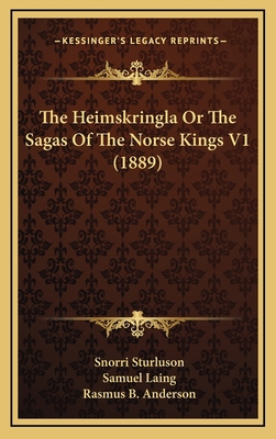 The Heimskringla Or The Sagas Of The Norse King... 1166380513 Book Cover